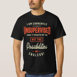 私は現在、監督されていない皮肉をおもしろい言う Tシャツ