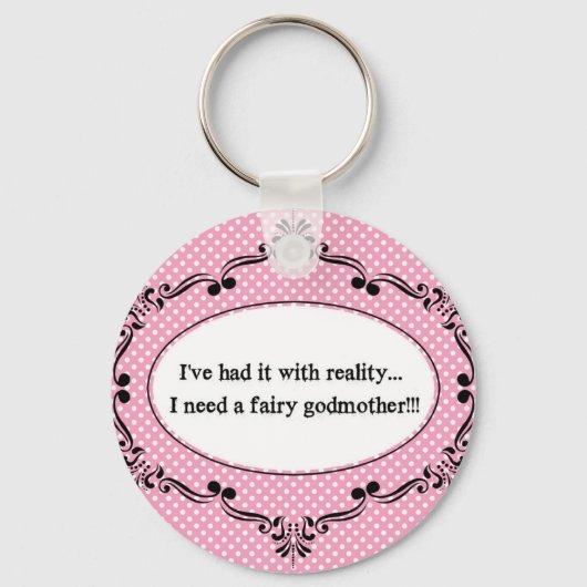 私は現実を持っている、私は妖精のゴッドマザーが必要 キーホルダー (正面)