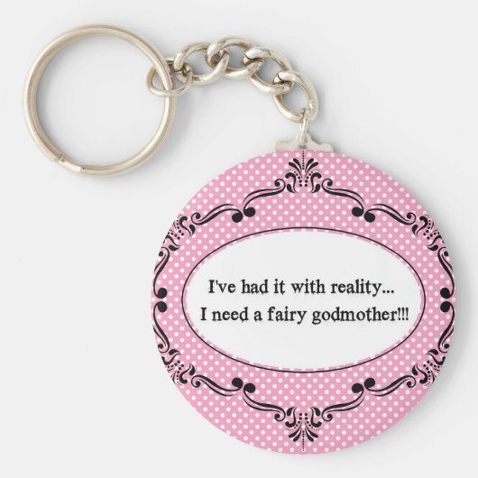 私は現実を持っている、私は妖精のゴッドマザーが必要 キーホルダー (正面)