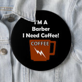 私は理容師、私必要としますコーヒーをです! 缶バッジ (インサイチュ)