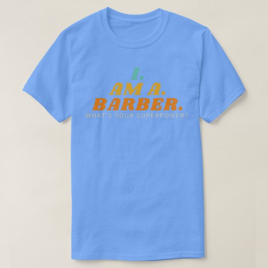 私は理容師whatx27sあなたの超大国2 tシャツ (デザイン正面)