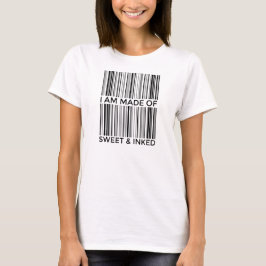 私は甘くてインキーで作られている！ Tシャツ