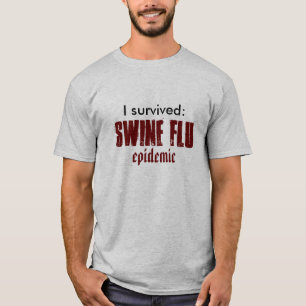 私は生き延びました: ブタのインフルエンザの伝染病 Tシャツ
