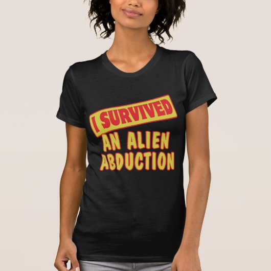私は生き延びエイリアン誘拐 Tシャツ (正面)