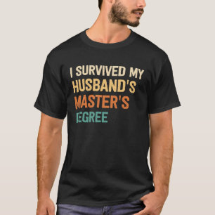 私は生き延び夫の修士号を取得した Tシャツ