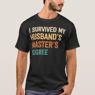 私は生き延び夫の修士号を取得した Tシャツ