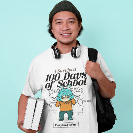 私は生き延び学校の100日...すべて素晴らし Tシャツ