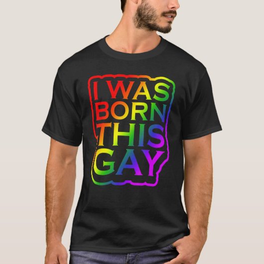 私は生まれこのゲイ誇りを持ったLGBTQレインボープライドLGBT Tシャツ (正面)