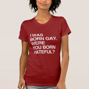 私は生まれるゲイでした。 BOありました Tシャツ