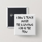 私は生教え活に数学をやらないおもしろいに数学をやる 缶バッジ (正面&裏面)
