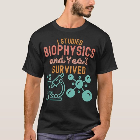 私は生物物理学とYesを学生き延びんだ Tシャツ (正面)