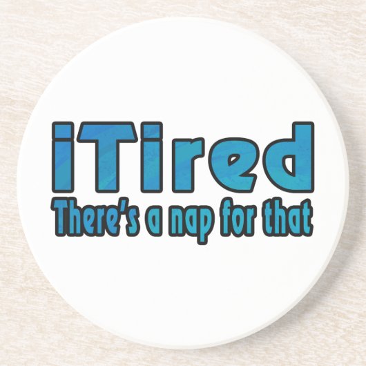 私は疲れたが、そのための昼寝がある コースター (正面)