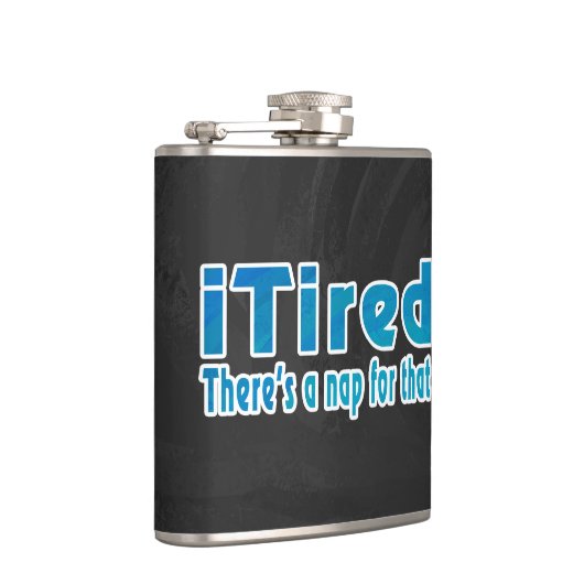 私は疲れたが、そのための昼寝がある フラスク (右)