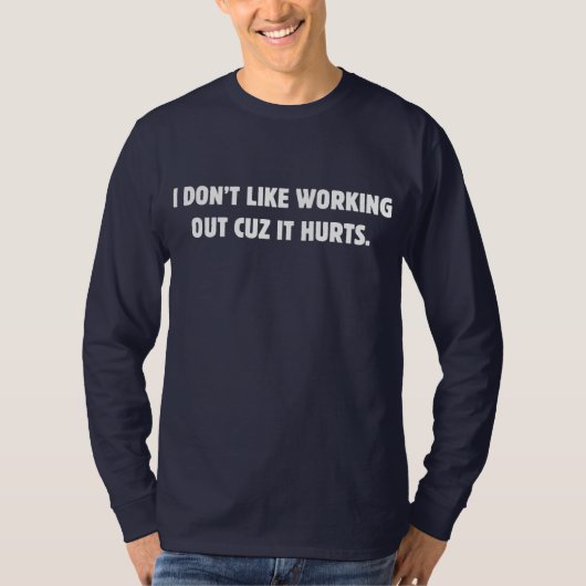 私は痛いカズを働くのは好きではない Tシャツ (正面)