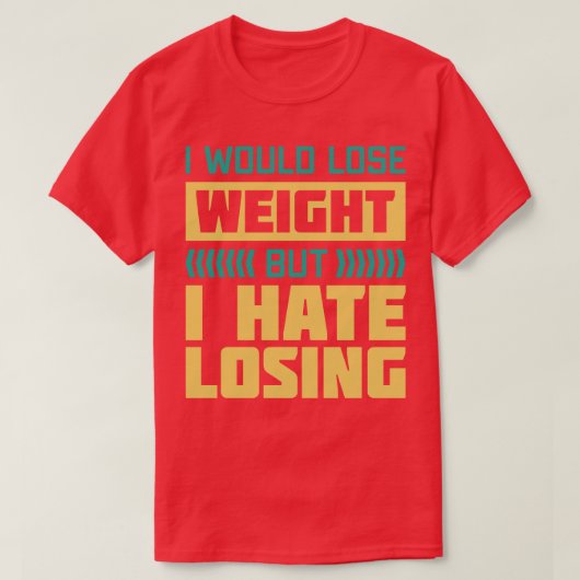 私は痩せるが負けるのが嫌いだ Tシャツ (デザイン正面)