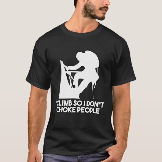 私は登るので私は人々のロック登山を窒息させない Tシャツ (正面)