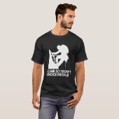 私は登るので私は人々のロック登山を窒息させない Tシャツ (正面フル)