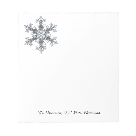 私は白いクリスマスの夢を見ている – スノーフレーク ノートパッド (正面)