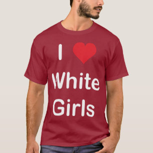 私は白人の女の子を愛します Tシャツ