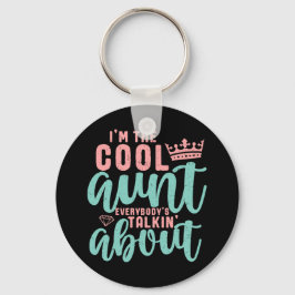 私は皆がカッコいい話している叔母だおもしろい キーホルダー