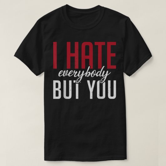 私は皆が嫌いだが家族の友情 Tシャツ (デザイン正面)
