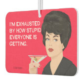 私は皆が馬鹿になってきているので疲れ果てている カーエアーフレッシュナー (左)