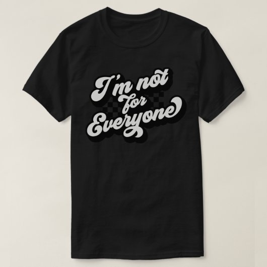 私は皆のためではない Tシャツ (デザイン正面)