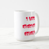 私は皆をの均等にコーヒー・マグ憎みます コーヒーマグカップ (正面右)