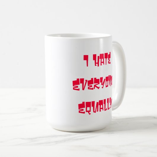 私は皆をの均等にコーヒー・マグ憎みます コーヒーマグカップ (正面右)