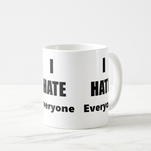 私は皆をコーヒー・マグ憎みます コーヒーマグカップ (正面右)