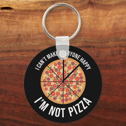 私は皆を幸せにできない – 私はピザではない キーホルダー (正面)