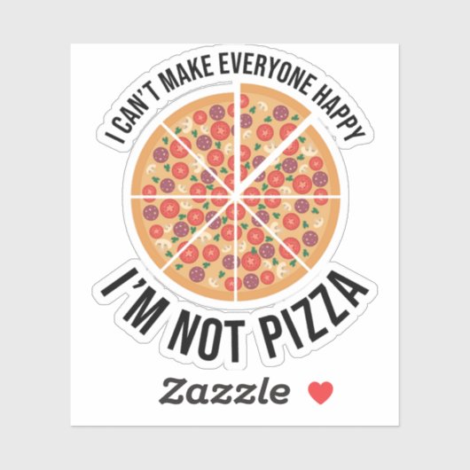 私は皆を幸せにできない – 私はピザではない シール (シート)