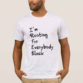 私は皆黒人を応援しています  Tシャツ