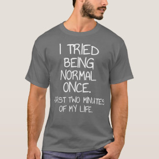 私は皮肉な引用文を一度、正常にしてみたおもしろい Tシャツ