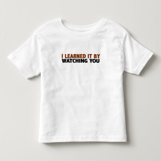 私は監視によってそれを学びました トドラーTシャツ (正面)