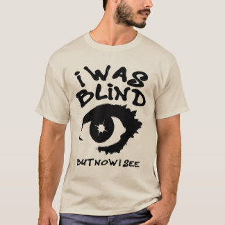 私は盲目だったが今は見る　霊眼 Tシャツ