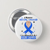 私は直腸がんで許されて風変わりいる 缶バッジ (正面&裏面)