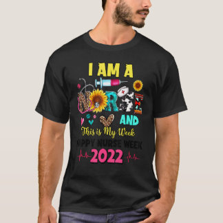 私は看護師です。これが私の週です。看護師の日を祝おう  Tシャツ