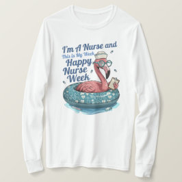 私は看護師です。これが私の週です。看護師週間おめでとう Tシャツ