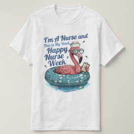 私は看護師です。これが私の週です。看護師週間おめでとう Tシャツ
