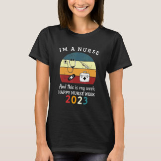 私は看護師です、そして今週は私の週間です ハッピー看護師週間 2 Tシャツ