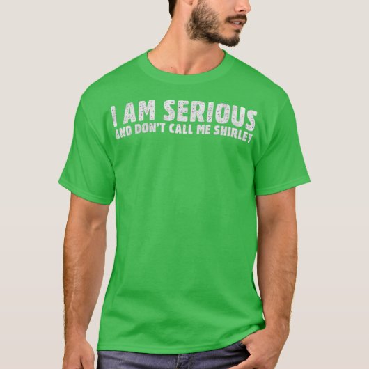 私は真面目です。シャーリーと呼ばないでください Tシャツ (正面)