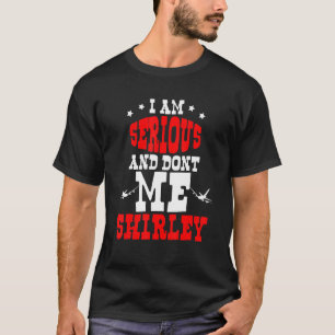 私は真面目でシャーリーと呼ばない Tシャツ