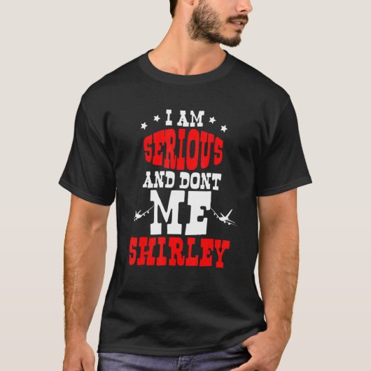 私は真面目でシャーリーと呼ばない Tシャツ (正面)