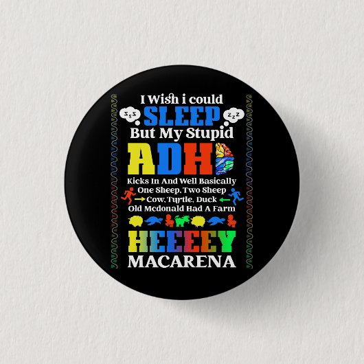 私は眠れたらいいが、私の愚かなAdhdで蹴。 缶バッジ (正面)