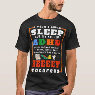私は眠れたらいいが、私の愚かなADHD障害A Tシャツ