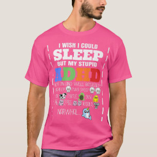 私は眠れたらいいが、私の愚かなBで蹴ADHD Tシャツ