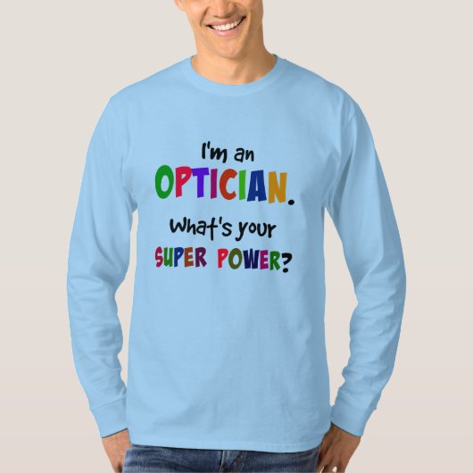 私は眼鏡士です。あなたのスーパーパワーは何ですか? Tシャツ (正面)