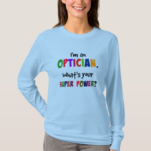 私は眼鏡士です。あなたのスーパーパワーは何ですか？ Tシャツ (正面)