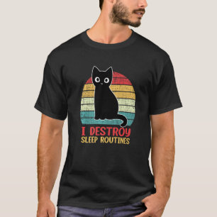 私は睡眠ルーチンを破壊する黒猫キャットことわざ Tシャツ